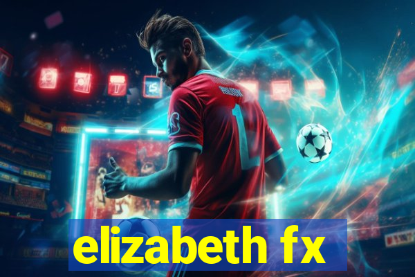 elizabeth fx